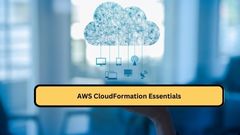 AWS CloudFormation Essentials